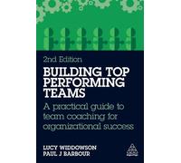 Paul J Barbour Lucy Widdowson Building Top-Performing Teams (Tascabile)