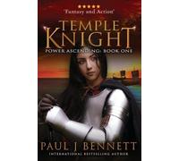 Paul J Bennett Bennett Paul J Temple Knight (Tascabile) Power Ascending