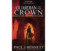 Paul J Bennett Guardian of the Crown (Tascabile) Heir to the Crown