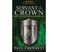 Paul J Bennett Servant of the Crown (Tascabile) Heir to the Crown