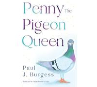 Paul J. Burgess Penny The Pigeon Queen (Tascabile)