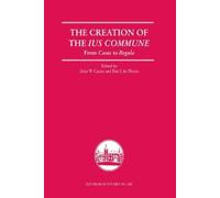 The Creation of the Lus Commune: From Casus to Regula (Edinburgh Studies in Law)