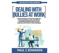 Paul J Edwards Dealing with Bullies at Work (Tascabile)