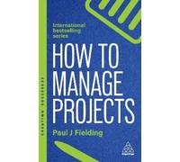 Paul J Fielding How to Manage Projects (Tascabile) Creating Success series