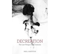 Paul J. Griffiths Decreation (Tascabile)