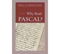 Paul J. Griffiths Why Read Pascal? (Tascabile) Why Read?