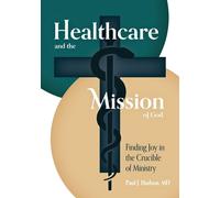 Paul J Hudson Healthcare and the Mission of God (Tascabile)