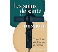 Paul J Hudson Les soins de santé et la mission de Dieu (Tascabile)