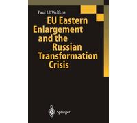 Paul J.J. Welfe EU Eastern Enlargement and the Russian Transformatio (Tascabile)