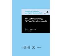 Paul J J Welfens Dora Borbé EU-Osterweiterung, IKT und Strukturwand (Tascabile)