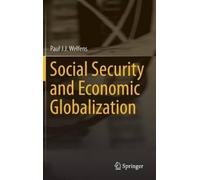 Paul J.J. Welfens Social Security and Economic Globalization (Copertina rigida)