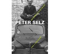 Peter Selz: Sketches of a Life in Art by Paul J. Karlstrom