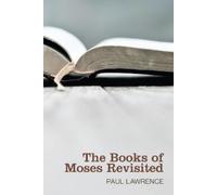 Paul J N Lawrence The Books of Moses Revisited (Copertina rigida)
