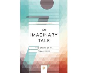 Paul J. Nahin An Imaginary Tale (Tascabile) Princeton Science Library