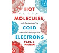 Paul J. Nahin Hot Molecules, Cold Electrons (Tascabile)