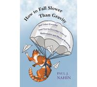 Paul Nahin How to Fall Slower Than Gravity (Copertina rigida)