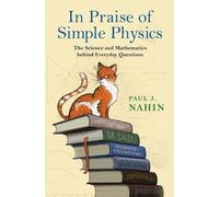 Paul J. Nahin In Praise of Simple Physics (Copertina rigida) Princeton Puzzlers