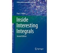 Paul J. Nahin Inside Interesting Integrals (Tascabile)