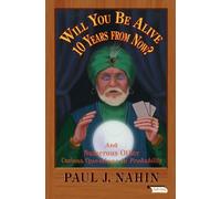 Paul J. Nahin Will You Be Alive 10 Years from Now? (Copertina rigida)