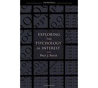 Paul J. Silvia Exploring the Psychology of Interest (Copertina rigida)