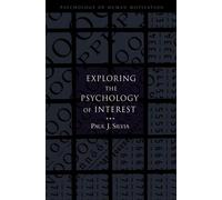 Paul J. Silvia Exploring the Psychology of Interest (Copertina rigida)