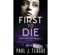 Paul J Teague First To Die (Tascabile)