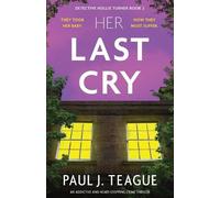 Paul J Teague Her Last Cry (Tascabile) Detective Hollie Turner