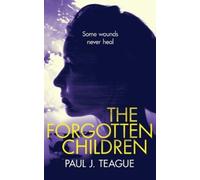 Paul J Teague The Forgotten Children (Tascabile)