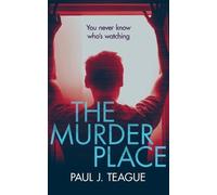 Paul J Teague The Murder Place (Tascabile)