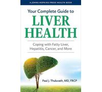 Paul J. Thuluvath Your Complete Guide to Liver Health (Tascabile)