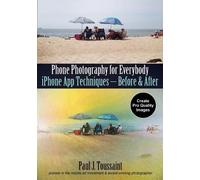 ,Paul,J. Toussaint iPhone Photography for Everybody: App Techniques (Tascabile)