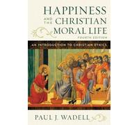 Paul J. Wadell Happiness and the Christian Moral Life (Copertina rigida)