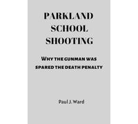Paul J Ward Parkland school shooting (Tascabile)