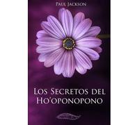 Paul Jackson Los Secretos del Hooponopono (Tascabile)