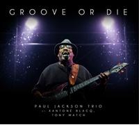 Paul Jackson Trio Groove Or Die (Vinyl LP) 12" Album
