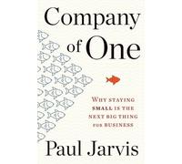 Paul Jarvis Jar Company of One: Why Staying Small Is the Next Big Th (Tascabile)