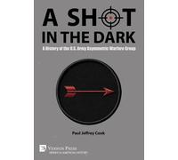 Paul Jeffrey Co A Shot in the Dark: A History of the U.S. Arm (Copertina rigida)