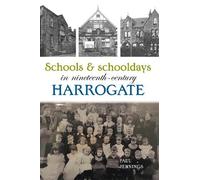 Paul Jennings Schools and schooldays in nineteenth-century Harrogate (Tascabile)
