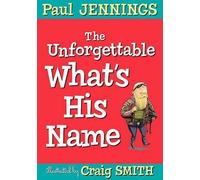Paul Jennings The Unforgettable What's His Name (Tascabile)