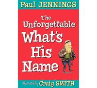 Paul Jennings The Unforgettable What's His Name (Tascabile)
