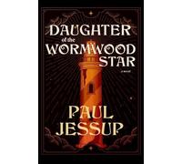 Paul Jessup Daughter of the Wormwood Star (Tascabile)