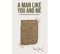 Paul Joel A Man Like You And Me: A Supernatural Adventure Sto (Copertina rigida)