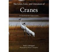 Paul Johnsgard The Lives, Lore, and Literature of Cranes (Tascabile)