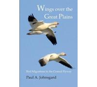 Paul Johnsgard Wings over the Great Plains (Tascabile)