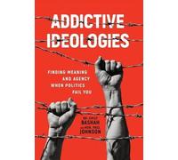 Paul Johnson Emily Bashah Addictive Ideologies (Copertina rigida)