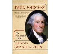 Paul Johnson George Washington: The Founding Father (Tascabile)