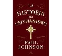 Paul Johnson La historia del cristianismo / A History of Chri (Copertina rigida)