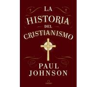 Paul Johnson La historia del cristianismo / A History of Chri (Copertina rigida)