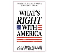Paul Johnson Larry Aldrich What's Right with America (Tascabile)