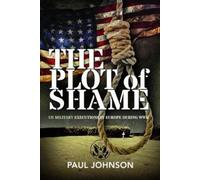 Paul Johnson The Plot of Shame (Copertina rigida)